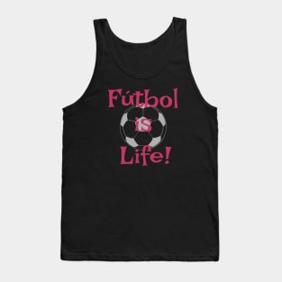 fútbol Is life hot pink - funny soccer quotes Tank Top